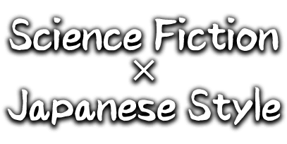 Science Fiction × Japanese Style