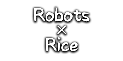 Robots × Rice